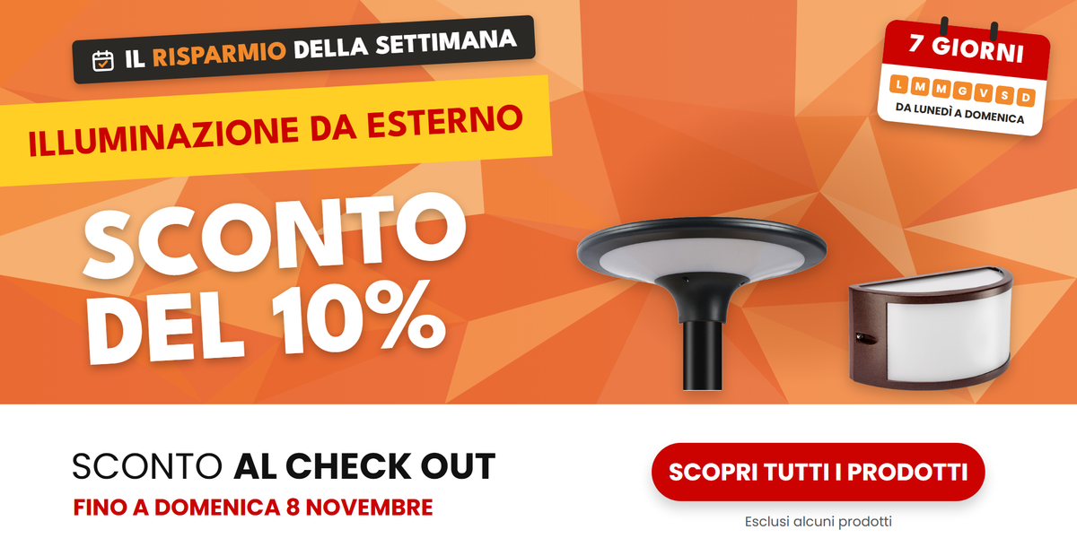 Il risparmio della settimana: illuminazione da esterno, sconto del 10 % nel carrello fino a domenica 8 novembre, esclusi alcuni prodotti